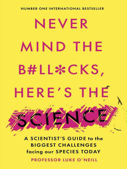 Title details for Never Mind the B#ll*cks, Here's the Science by Luke O'Neill - Available